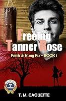 Algopix Similar Product 20 - Freeing Tanner Rose (Faith & Kung Fu)
