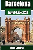 Algopix Similar Product 19 - Barcelona Travel Guide 2024 Everything