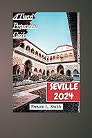 Algopix Similar Product 3 - SEVILLE TRAVEL GUIDE 2024 Unveiling