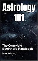 Algopix Similar Product 4 - Astrology 101 The Complete Beginners