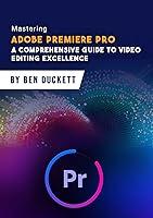 Algopix Similar Product 19 - Mastering Adobe Premiere Pro a