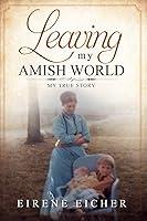 Algopix Similar Product 6 - Leaving My Amish World My True Story