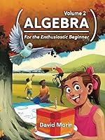 Algopix Similar Product 2 - Algebra For the Enthusiastic Beginner