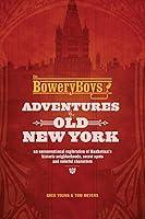 Algopix Similar Product 10 - The Bowery Boys Adventures in Old New