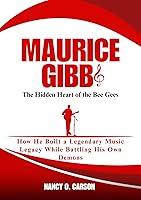 Algopix Similar Product 4 - MAURICE GIBB The Hidden Heart of the