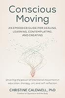 Algopix Similar Product 12 - Conscious Moving An Embodied Guide for