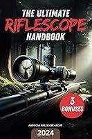 Algopix Similar Product 16 - The Ultimate Riflescope Handbook The