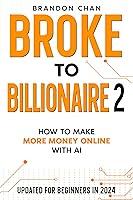 Algopix Similar Product 1 - Broke to Billionaire 2 How to Make