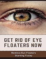 Algopix Similar Product 3 - Get Rid Of Eye Floaters Now Remove Eye