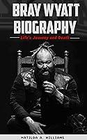 Algopix Similar Product 20 - Bray Wyatt Biography  Lifes Journey