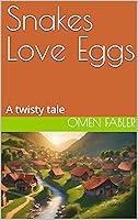 Algopix Similar Product 19 - Snakes Love Eggs: A twisty tale