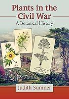 Algopix Similar Product 17 - Plants in the Civil War A Botanical