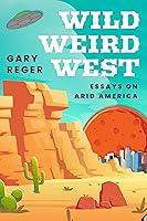 Algopix Similar Product 5 - Wild Weird West Essays on Arid