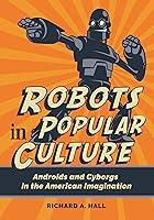 Algopix Similar Product 3 - Robots in Popular Culture Androids and