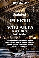 Algopix Similar Product 18 - Puerto Vallarta Travel Guide 2024