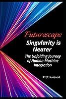 Algopix Similar Product 15 - Futurescape of Singularity is Nearer