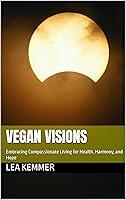 Algopix Similar Product 1 - VEGAN VISIONS Embracing Compassionate