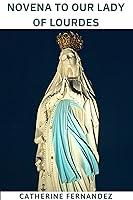 Algopix Similar Product 14 - NOVENA TO OUR LADY OF LOURDES The