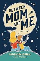 Algopix Similar Product 16 - Between Mom and Me: Mother Son Journal