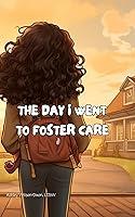 Algopix Similar Product 20 - The Day I Went to Foster Care