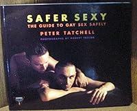 Algopix Similar Product 20 - Safer Sexy: The Guide to Gay Sex Safely