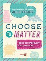 Algopix Similar Product 12 - Choose to Matter Being Courageously