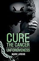 Algopix Similar Product 11 - Cure the Cancer of Unforgiveness How