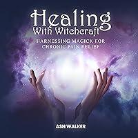 Algopix Similar Product 5 - Healing with Witchcraft Harnessing