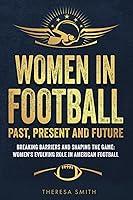 Algopix Similar Product 15 - Women in Football Past Present and
