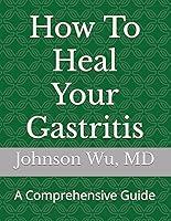 Algopix Similar Product 17 - How To Heal Your Gastritis A