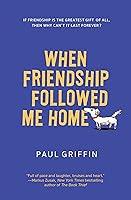 Algopix Similar Product 20 - When Friendship Followed Me Home