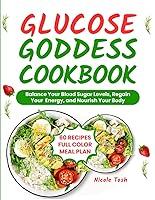 Algopix Similar Product 3 - The Glucose Goddess Cookbook Delicious