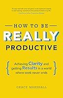 Algopix Similar Product 16 - How to be REALLY Productive Achieving