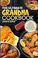 Algopix Similar Product 4 - THE ULTIMATE GRANDMA COOKBOOK