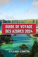 Algopix Similar Product 1 - GUIDE DE VOYAGE DES AZORES 2024 Votre