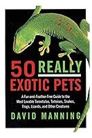 Algopix Similar Product 16 - 50 Really Exotic Pets A