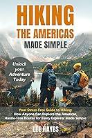 Algopix Similar Product 15 - Hiking the Americas Made Simple Your