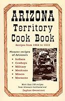 Algopix Similar Product 12 - Arizona Territory Cookbook Recipes
