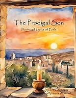 Algopix Similar Product 4 - The Prodigal Son Illustrated Lyrics of