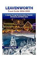 Algopix Similar Product 13 - LEAVENWORTH TRAVEL GUIDE 20242025 A