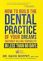 Algopix Similar Product 10 - How To Build The Dental Practice Of