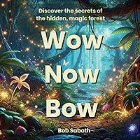 Algopix Similar Product 2 - Wow Now Bow Discover the Secrets of a