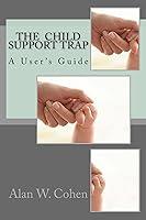 Algopix Similar Product 14 - The Child Support Trap: A User's Guide