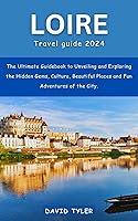 Algopix Similar Product 11 - Loire Travel Guide 2024 The Ultimate