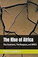 Algopix Similar Product 17 - The Rise of Africa The Continent The