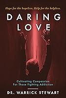 Algopix Similar Product 9 - Daring Love Cultivating Compassion For