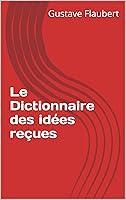 Algopix Similar Product 7 - Le Dictionnaire des ides reues