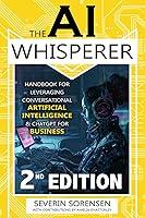 Algopix Similar Product 11 - The AI Whisperer 2nd Edition Handbook