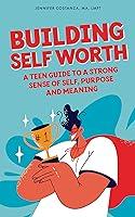 Algopix Similar Product 9 - Building SelfWorth A Teen Guide to a