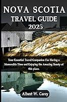 Algopix Similar Product 3 - NOVA SCOTIA TRAVEL GUIDE 2025 YOUR